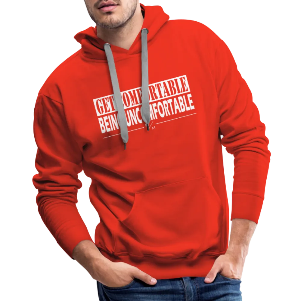 Get Comfortable Being Uncomfortable- Men’s Premium Hoodie