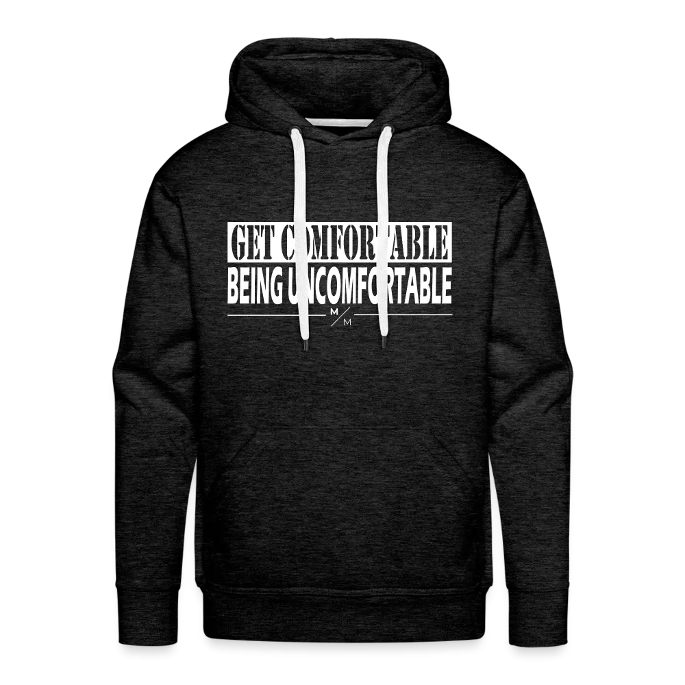 Get Comfortable Being Uncomfortable- Men’s Premium Hoodie