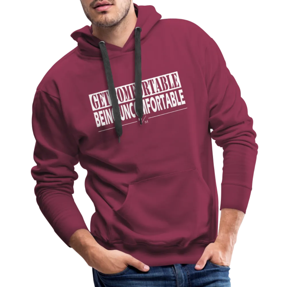 Get Comfortable Being Uncomfortable- Men’s Premium Hoodie