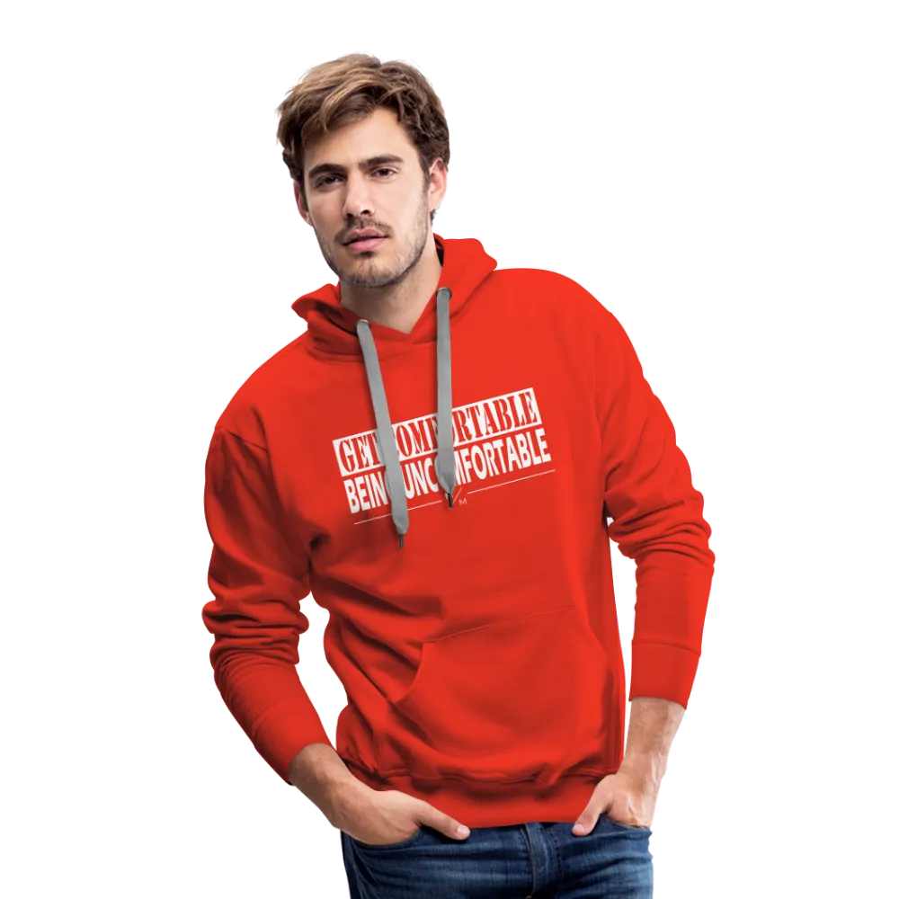 Get Comfortable Being Uncomfortable- Men’s Premium Hoodie