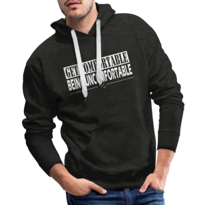 Get Comfortable Being Uncomfortable- Men’s Premium Hoodie