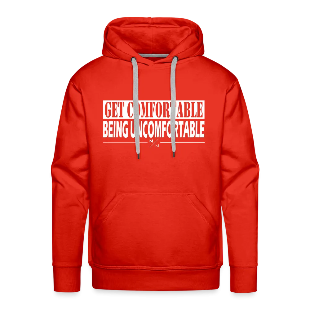 Get Comfortable Being Uncomfortable- Men’s Premium Hoodie