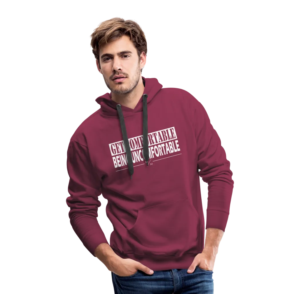 Get Comfortable Being Uncomfortable- Men’s Premium Hoodie