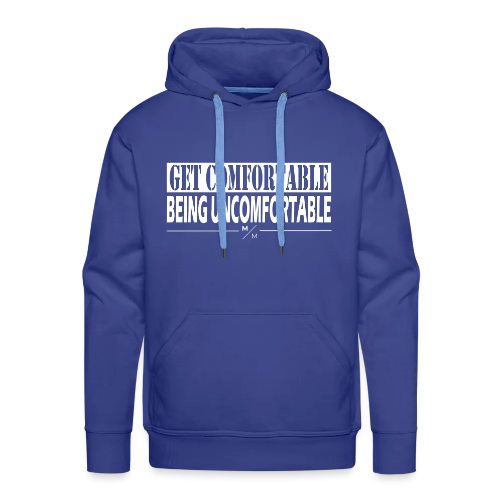 Get Comfortable Being Uncomfortable- Men’s Premium Hoodie