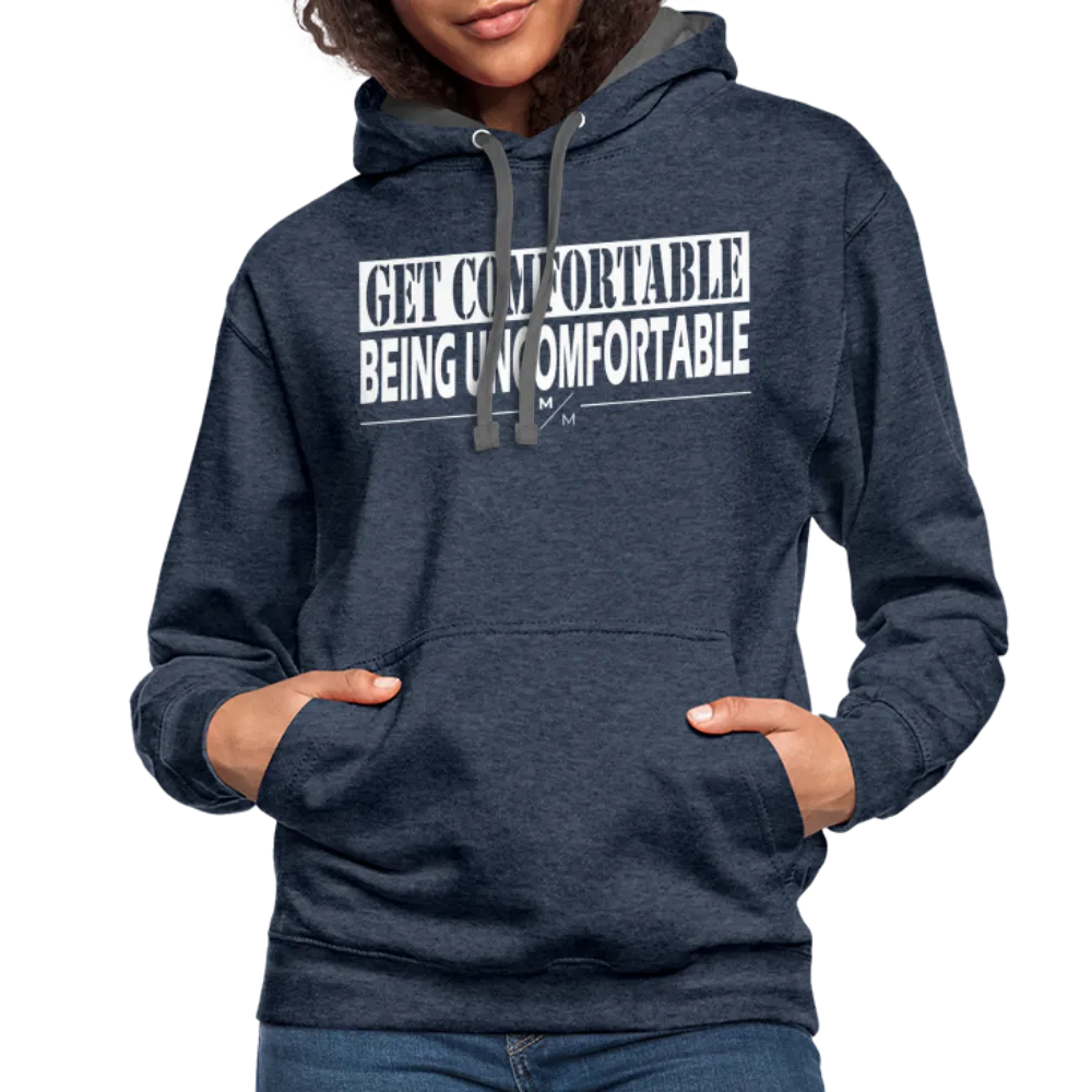 Get Comfortable Being Uncomfortable- Unisex Contrast Hoodie