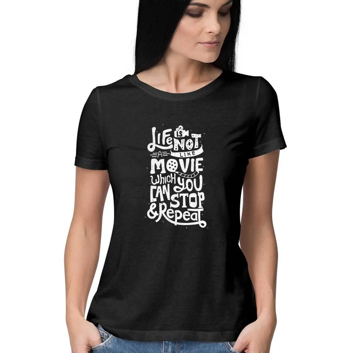 Life Is Not Like Movie T-Shirt - WSS00033