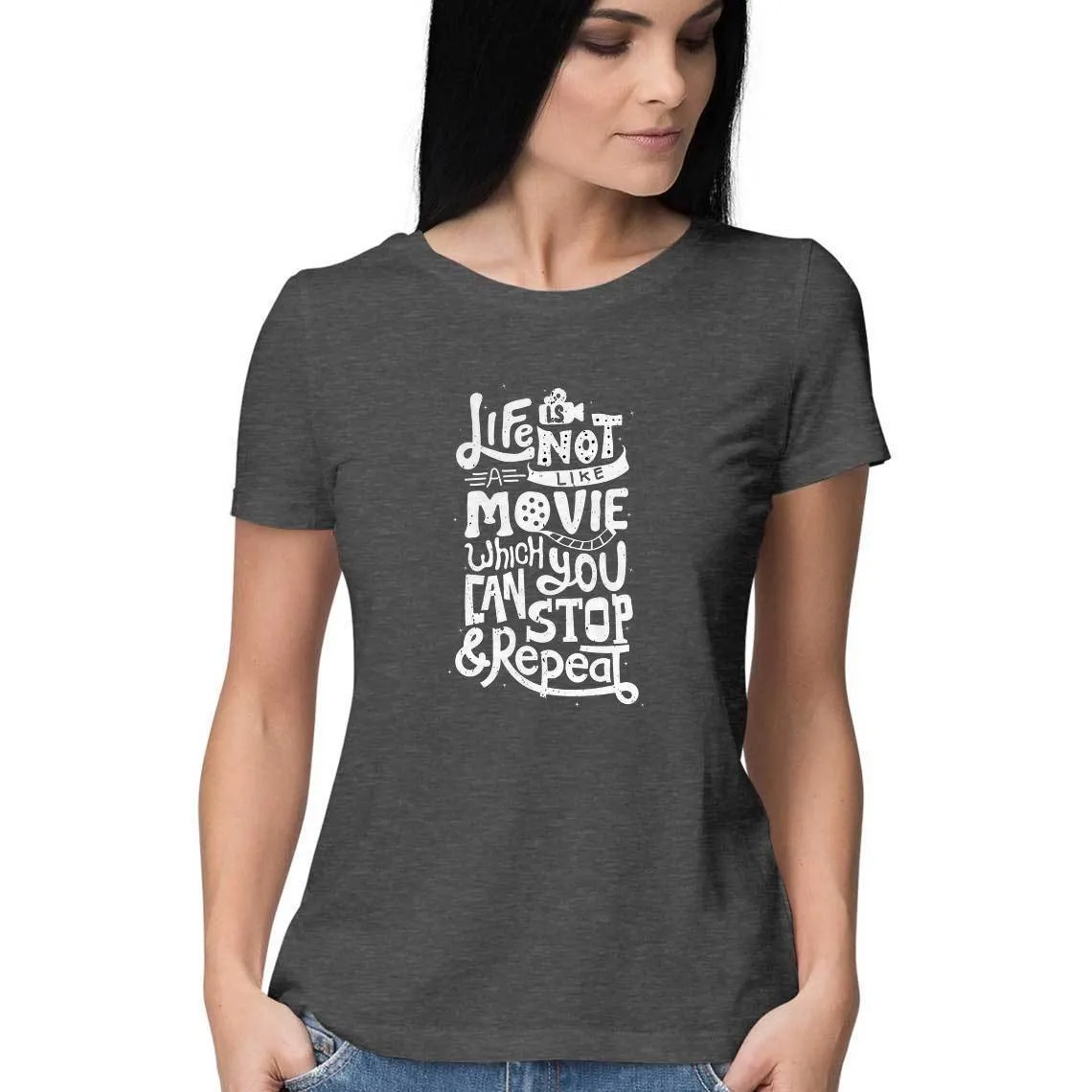 Life Is Not Like Movie T-Shirt - WSS00033