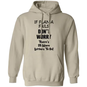 PlanA 25More Cozy 8oz Unisex Hoodie – "If Plan A Fails" Motivational Quote Hoodie with Double-Layer Hood & Pouch Pocket