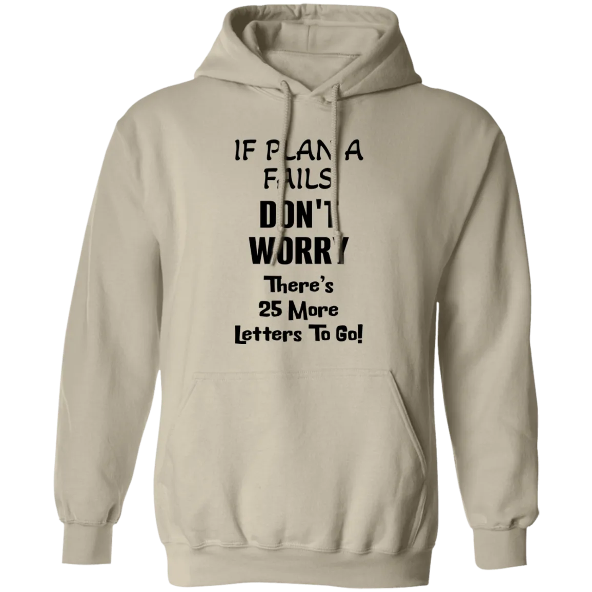 PlanA 25More Cozy 8oz Unisex Hoodie – "If Plan A Fails" Motivational Quote Hoodie with Double-Layer Hood & Pouch Pocket